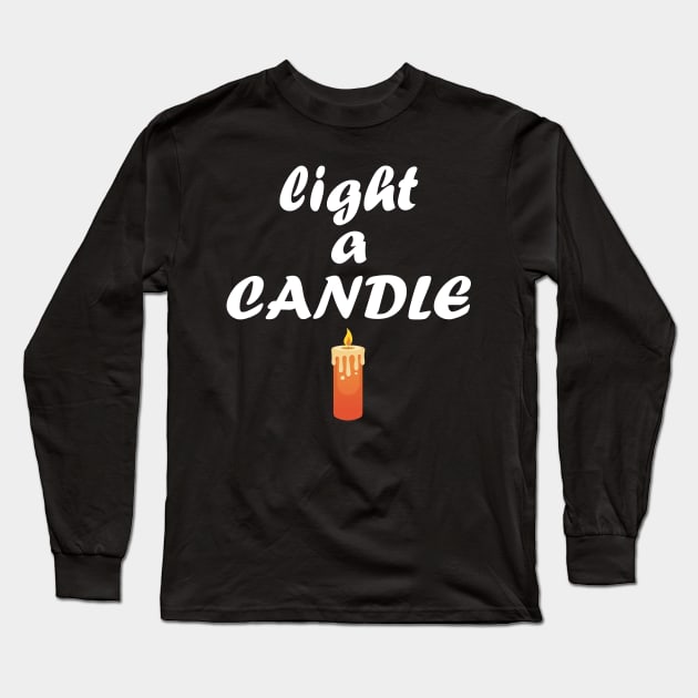 light a candle Long Sleeve T-Shirt by teestaan